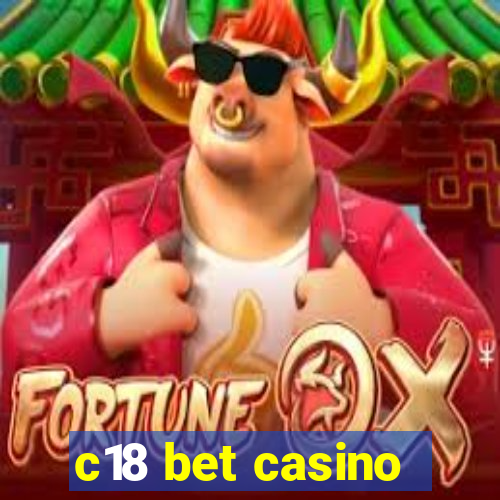 c18 bet casino